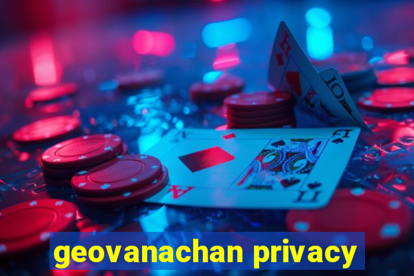 geovanachan privacy